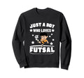 Futsal Player Just Who Loves Futsal Sweatshirt - Minimalist Print Unisex - T-Shirt, Sweatshirt, Hoodie