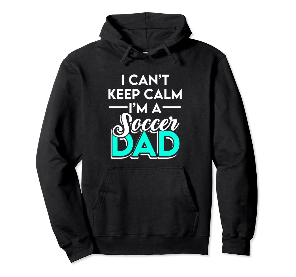New First Time Dad To Be Calm Soccer Hoodie - Novelty Apparel Men Women - T-Shirt, Sweatshirt, Hoodie
