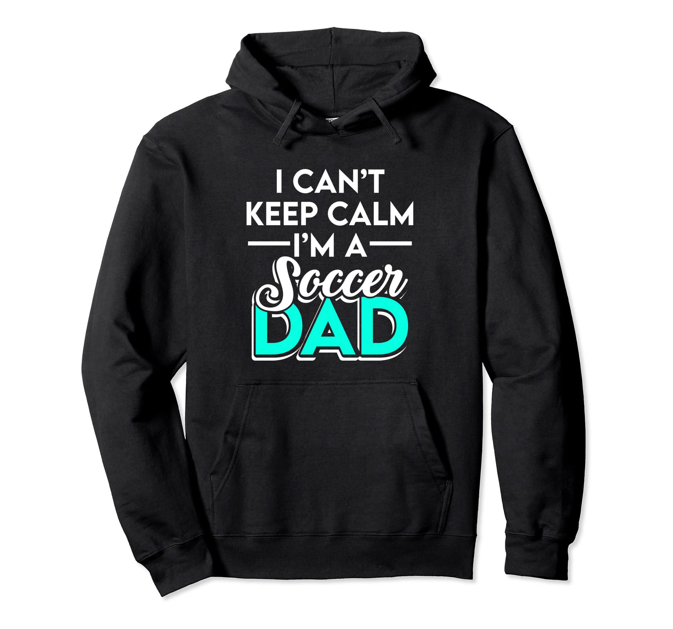New First Time Dad To Be Calm Soccer Hoodie - Novelty Apparel Men Women - T-Shirt, Sweatshirt, Hoodie