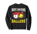 Busy Raising Ballers Baseball Tennis Sweatshirt - Aesthetic Graphic Unisex - T-Shirt, Sweatshirt, Hoodie