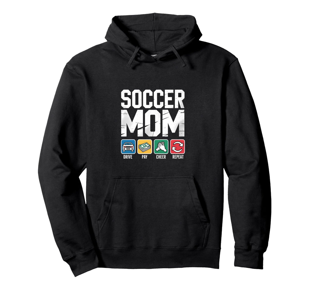 Soccer Mom Drive Pay Cheer Repeat Hoodie - Trendy Graphic for Adults - T-Shirt, Sweatshirt, Hoodie