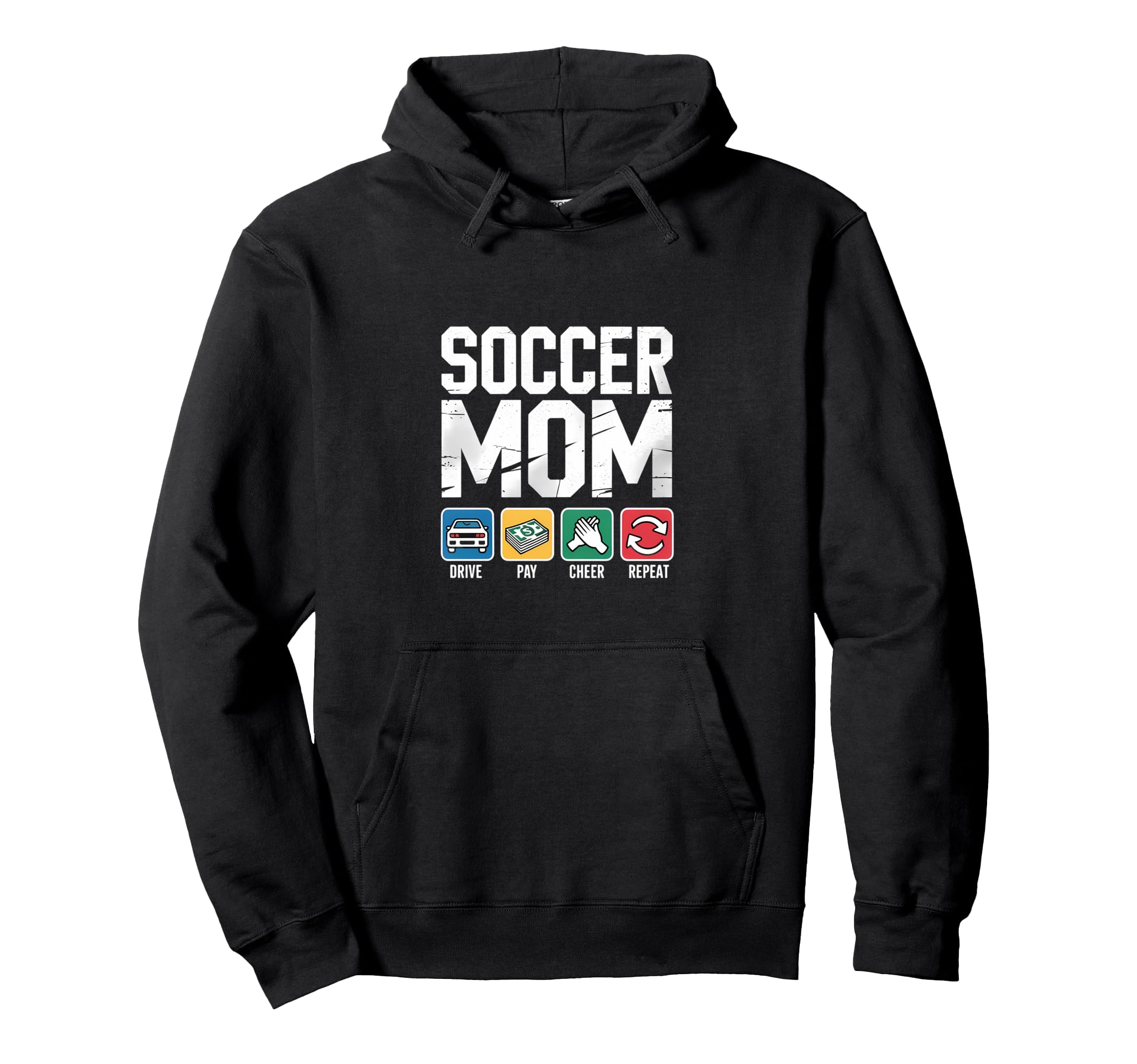 Soccer Mom Drive Pay Cheer Repeat Hoodie - Trendy Graphic for Adults - T-Shirt, Sweatshirt, Hoodie