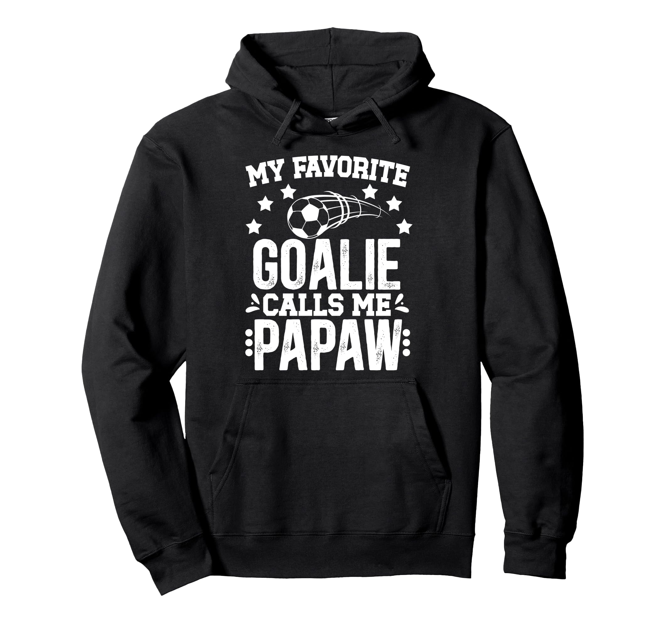 My Favorite Soccer Goalie Papaw Soccer Hoodie - Graphic Print Men Women - T-Shirt, Sweatshirt, Hoodie