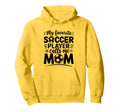 My Favorite Soccer Player Calls Me Hoodie - Custom Art Print for Adults - T-Shirt, Sweatshirt, Hoodie