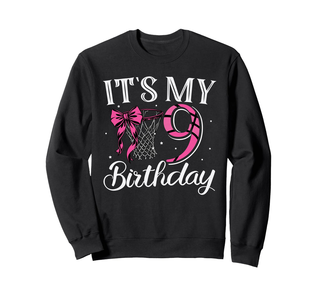 Its My Nine 9 Years Birthday Sweatshirt - Graphic Print for Adults - T-Shirt, Sweatshirt, Hoodie
