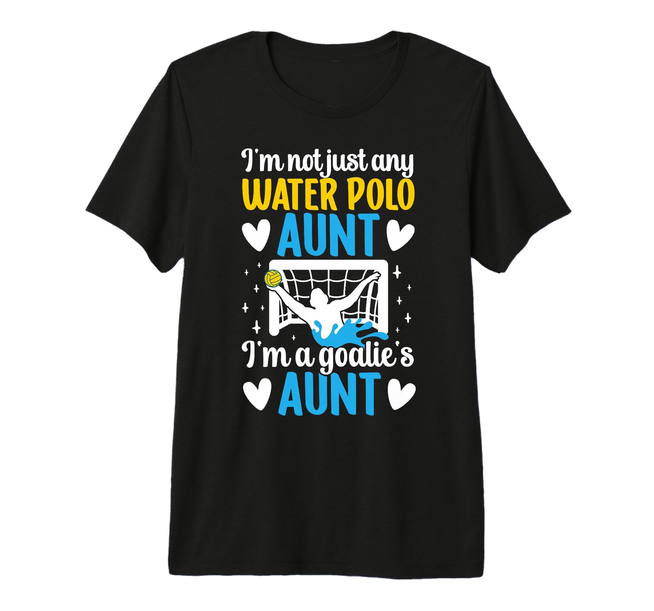 Im Water Polo Goalie Aunt Water Polo T-Shirt - Aesthetic Graphic Men Women - T-Shirt, Sweatshirt, Hoodie
