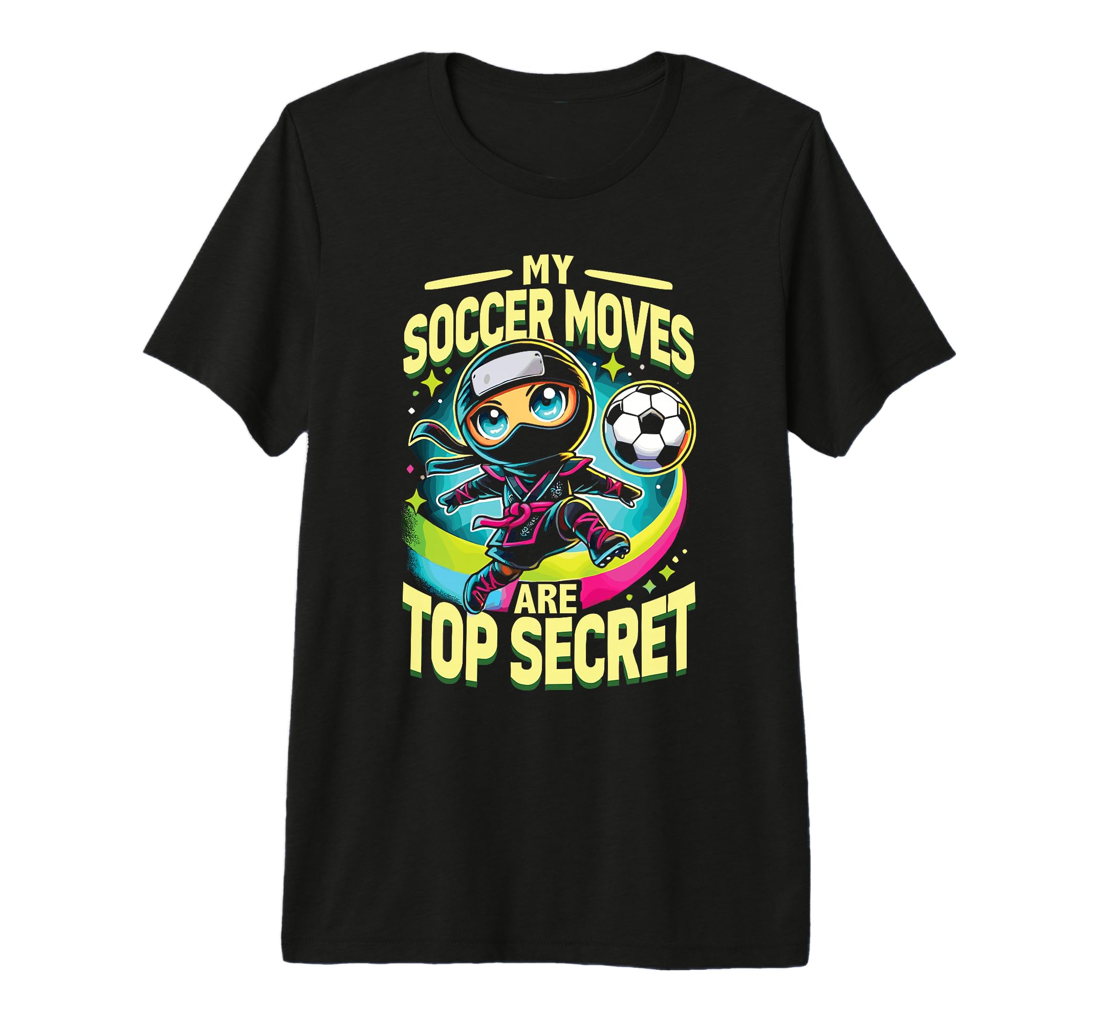 Soccer Ninja My Soccer Moves Are T-Shirt - Streetwear Style for Adults - T-Shirt, Sweatshirt, Hoodie