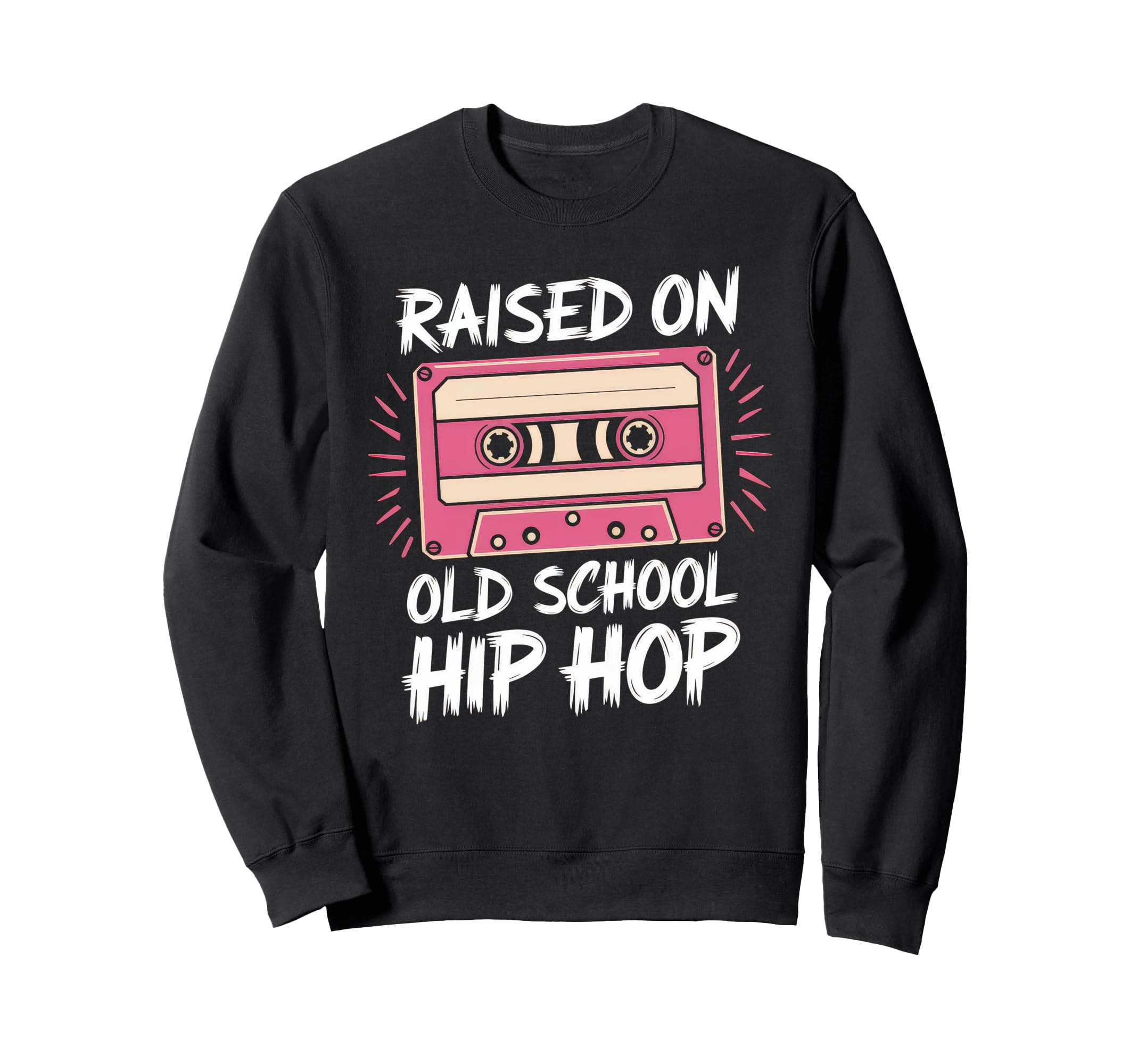 Raised Old School Hip Hop Cassette Sweatshirt - Custom Art Print Men Women - T-Shirt, Sweatshirt, Hoodie