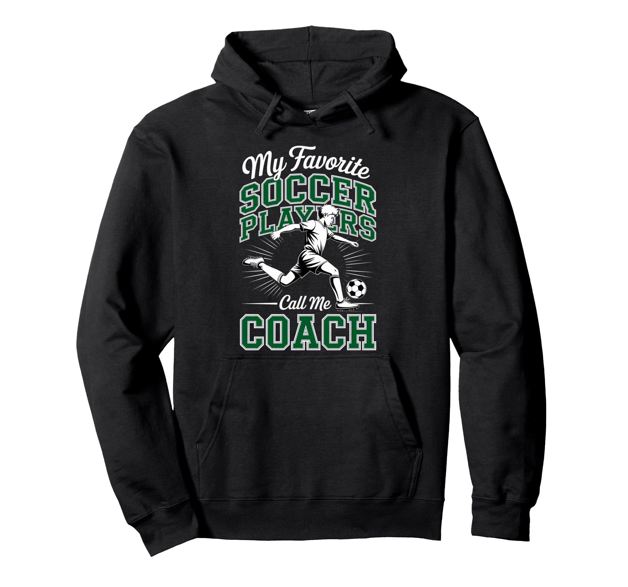 Soccer Coach My Favorite Soccer Hoodie - Custom Art Print for Adults - T-Shirt, Sweatshirt, Hoodie