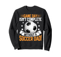 Game Day Isnt Complete Sweatshirt - Casual Everyday Wear for Adults - T-Shirt, Sweatshirt, Hoodie