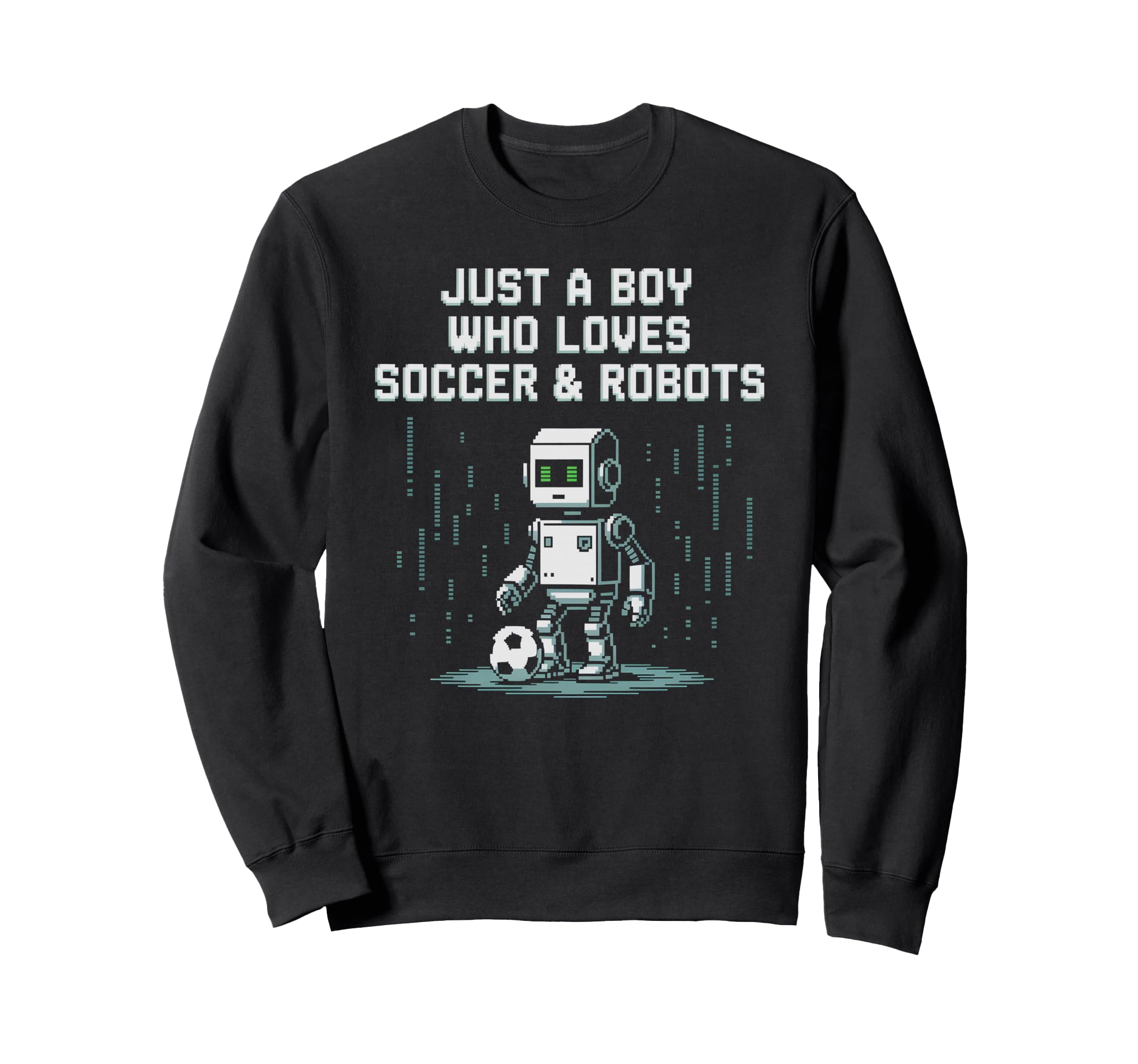 Just Who Loves Soccer Robots Ball Sweatshirt - Custom Art Print Unisex - T-Shirt, Sweatshirt, Hoodie