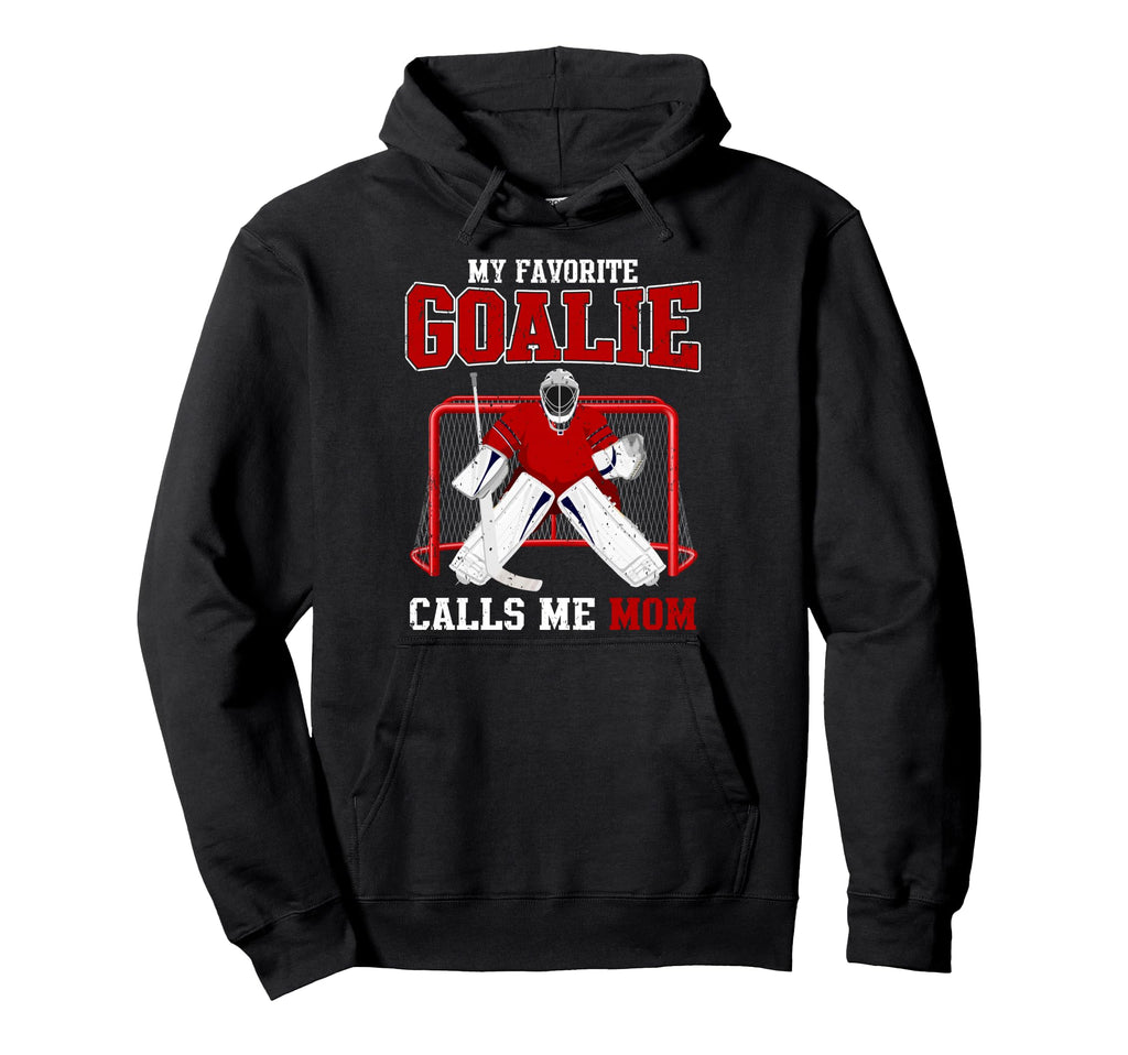 My Favorite Goalie Calls Me Mom Hoodie - Aesthetic Graphic for Adults - T-Shirt, Sweatshirt, Hoodie
