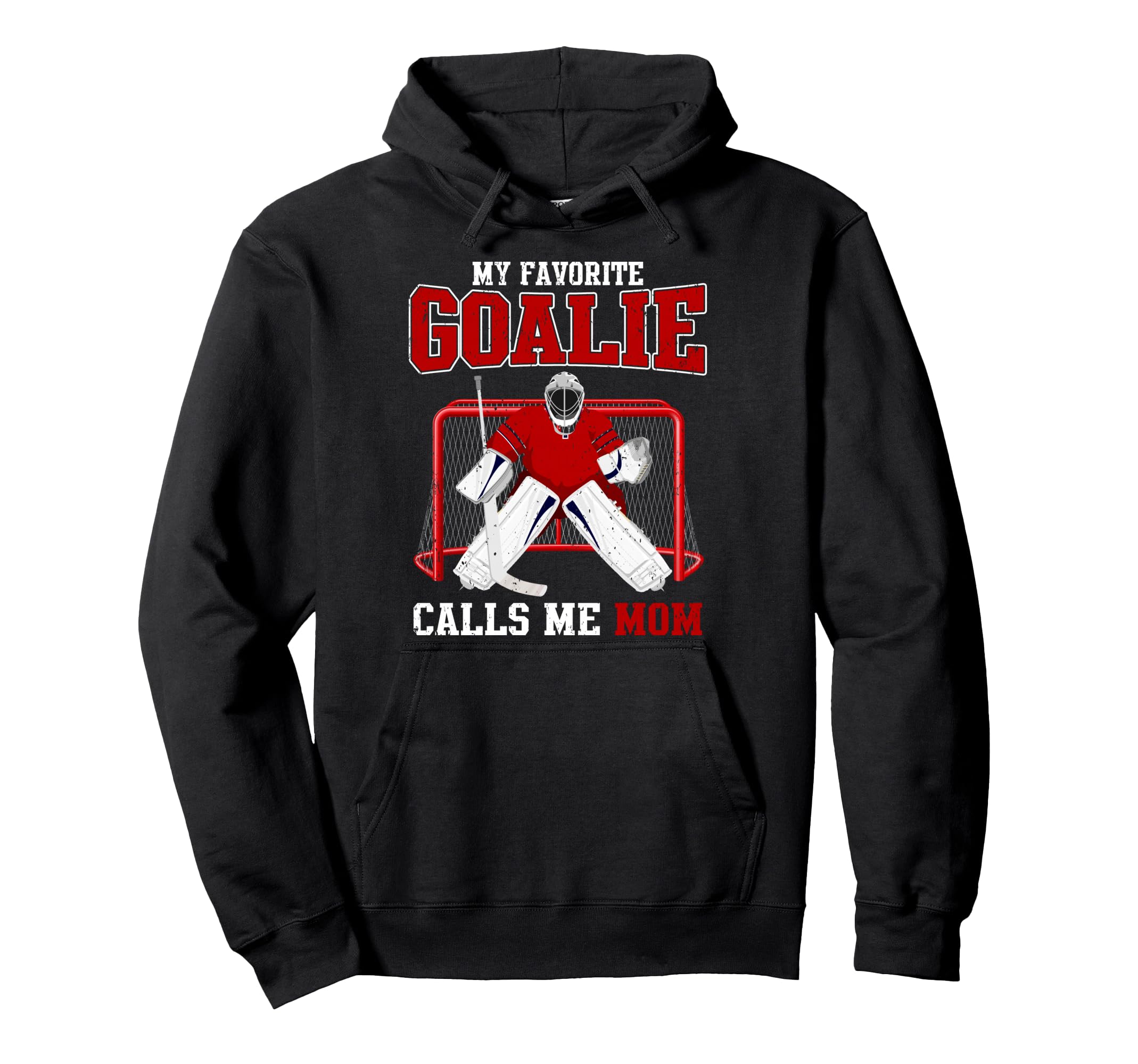 My Favorite Goalie Calls Me Mom Hoodie - Aesthetic Graphic for Adults - T-Shirt, Sweatshirt, Hoodie