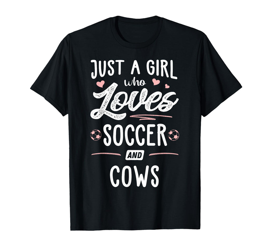 Just Who Loves Soccer And Cows Gift T-Shirt - Fun Novelty Design Unisex - T-Shirt, Sweatshirt, Hoodie