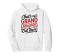 Thats My Granddaughter Out There Hoodie - Minimalist Print for Adults - T-Shirt, Sweatshirt, Hoodie