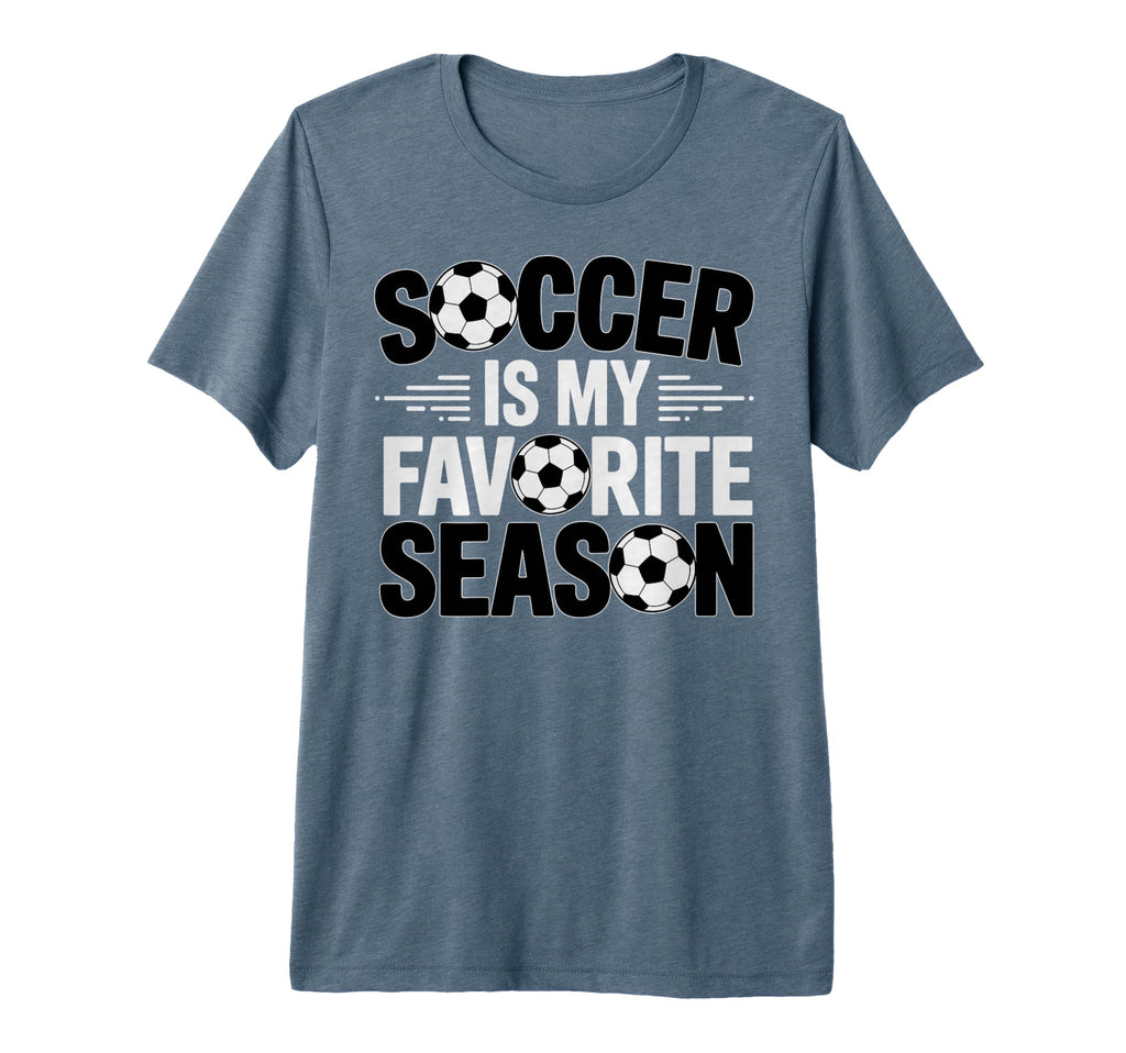 Soccer Is Favorite Season Funny Player T-Shirt - Graphic Print for Adults - T-Shirt, Sweatshirt, Hoodie