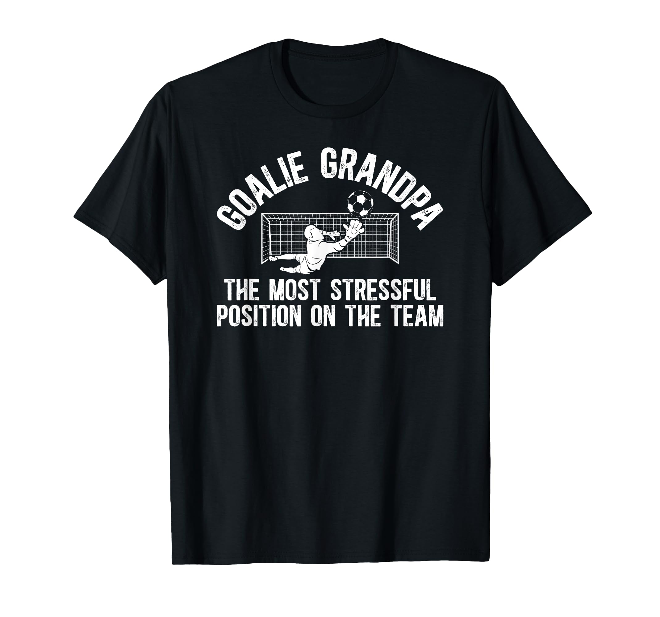 Funny Soccer Goalie Grandpa T-Shirt - Casual Everyday Wear Men Women - T-Shirt, Sweatshirt, Hoodie