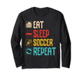 Eat Sleep Soccer Repeat Sports Team Hoodie - Fun Novelty Design Unisex - T-Shirt, Sweatshirt, Hoodie