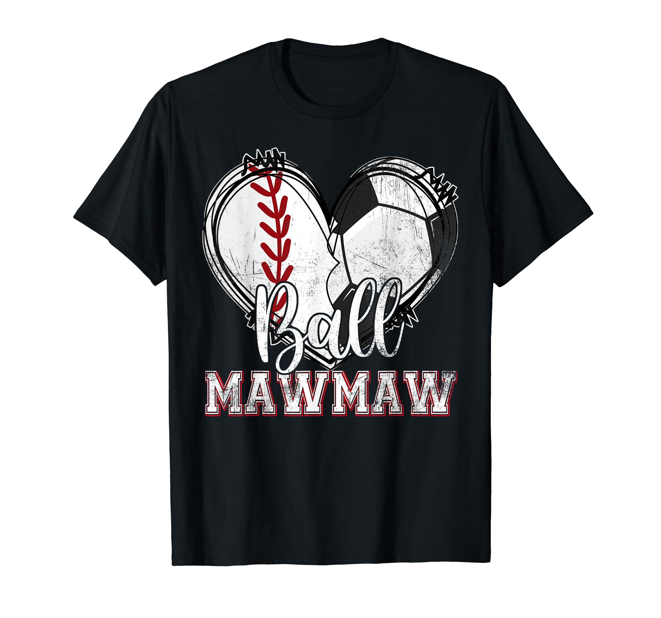 Ball Mawmaw Baseball Soccer Heart Mom T-Shirt - Graphic Print for Adults - T-Shirt, Sweatshirt, Hoodie