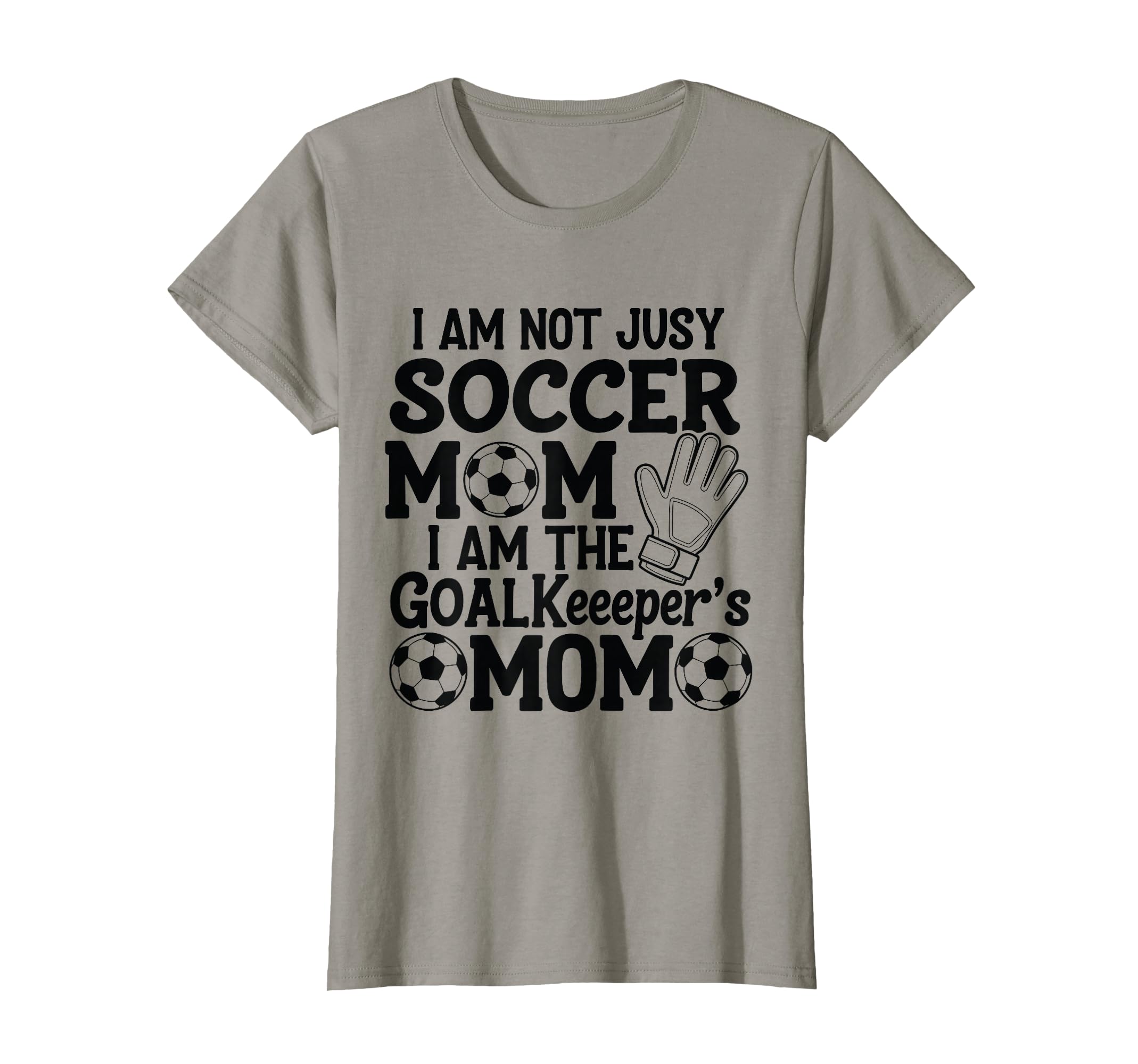I Am Not Just Soccer Mom I Am T-Shirt - Streetwear Style Men Women - T-Shirt, Sweatshirt, Hoodie