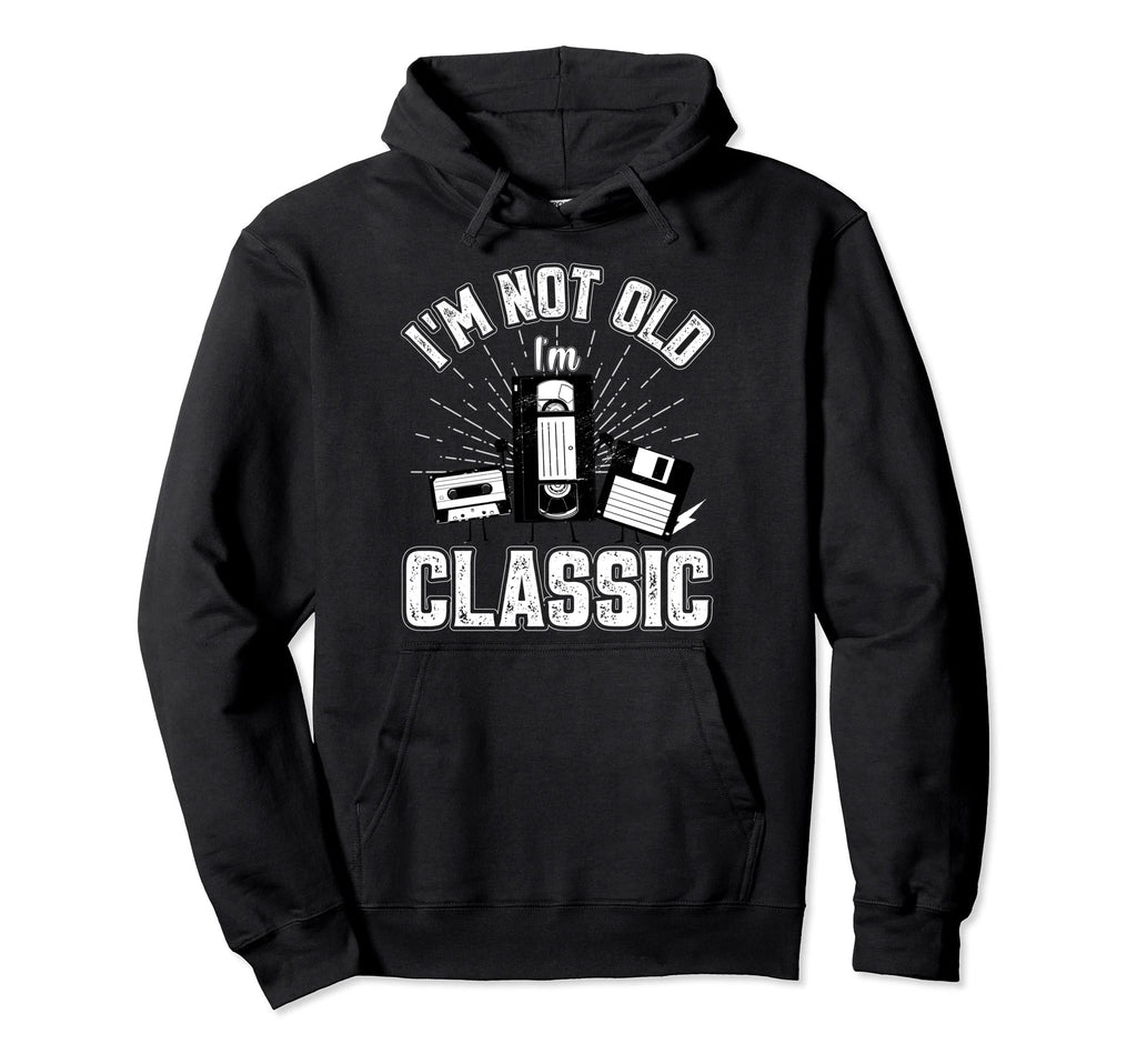 Im Not Old Im Cassette Floppy Disk Video Hoodie - Trendy Graphic Unisex - T-Shirt, Sweatshirt, Hoodie