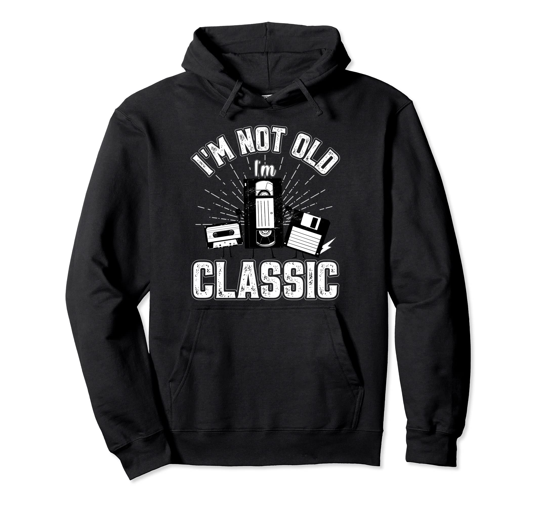 Im Not Old Im Cassette Floppy Disk Video Hoodie - Trendy Graphic Unisex - T-Shirt, Sweatshirt, Hoodie