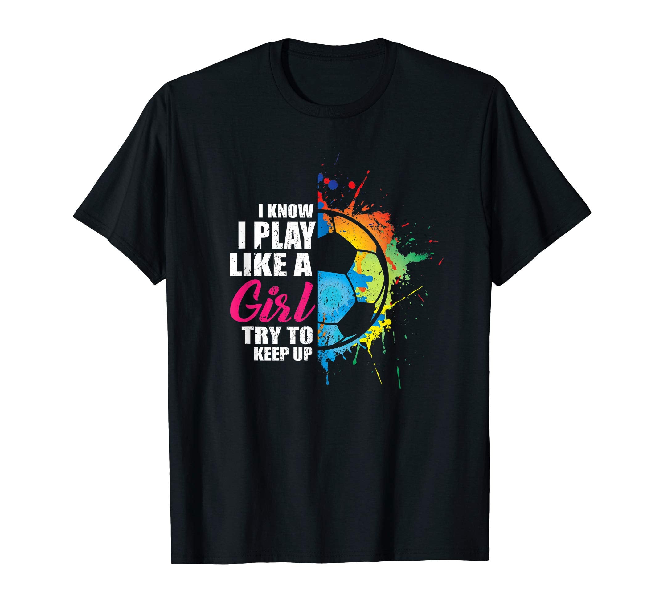 I Play Like Soccer Shirts Sayings T-Shirt - Novelty Apparel Men Women - T-Shirt, Sweatshirt, Hoodie