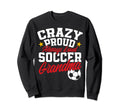 Crazy Proud Always Loud Funny Sweatshirt - Custom Art Print for Adults - T-Shirt, Sweatshirt, Hoodie