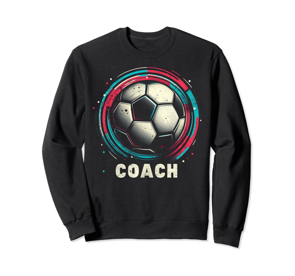 Soccer Coach Training Coaching Sweatshirt - Unique Graphic for Adults - T-Shirt, Sweatshirt, Hoodie