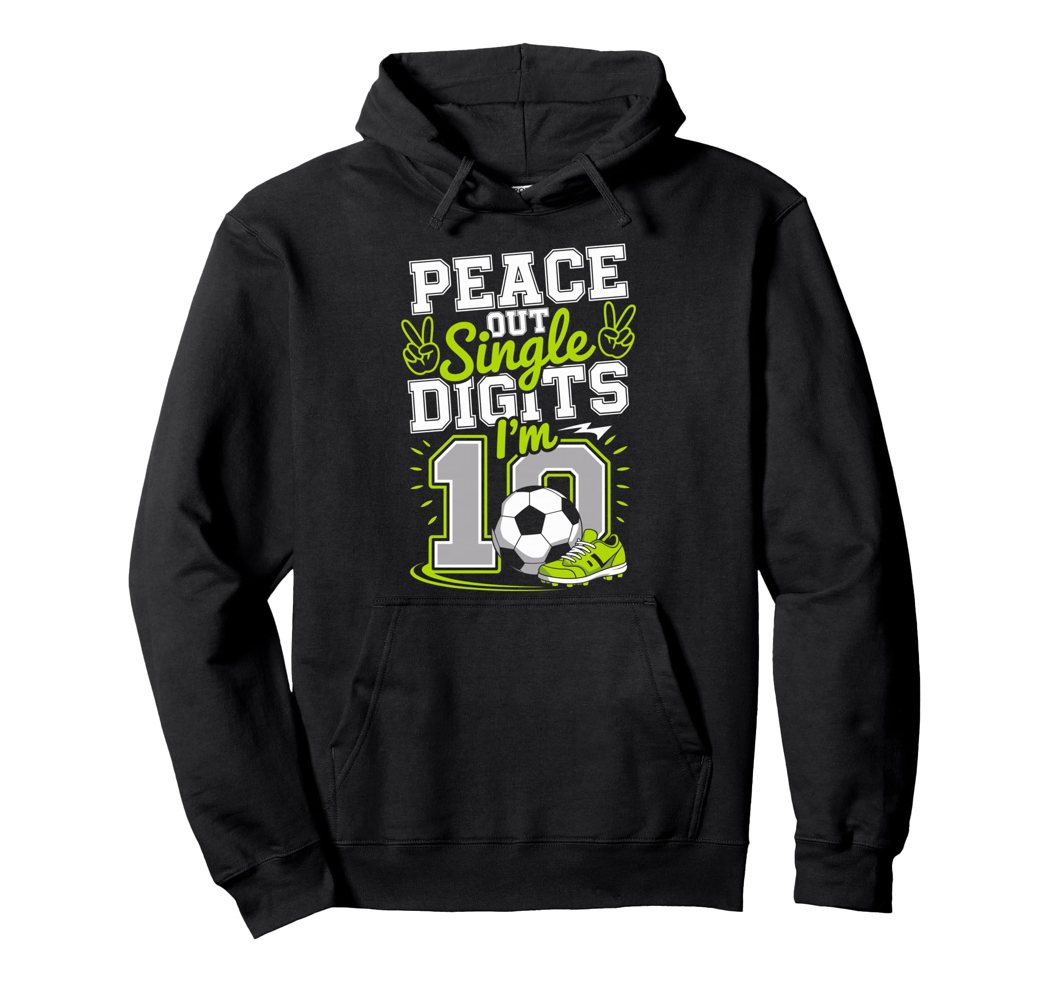 Peace Out Single Digits Im 10 Years Hoodie - Novelty Apparel Men Women - T-Shirt, Sweatshirt, Hoodie