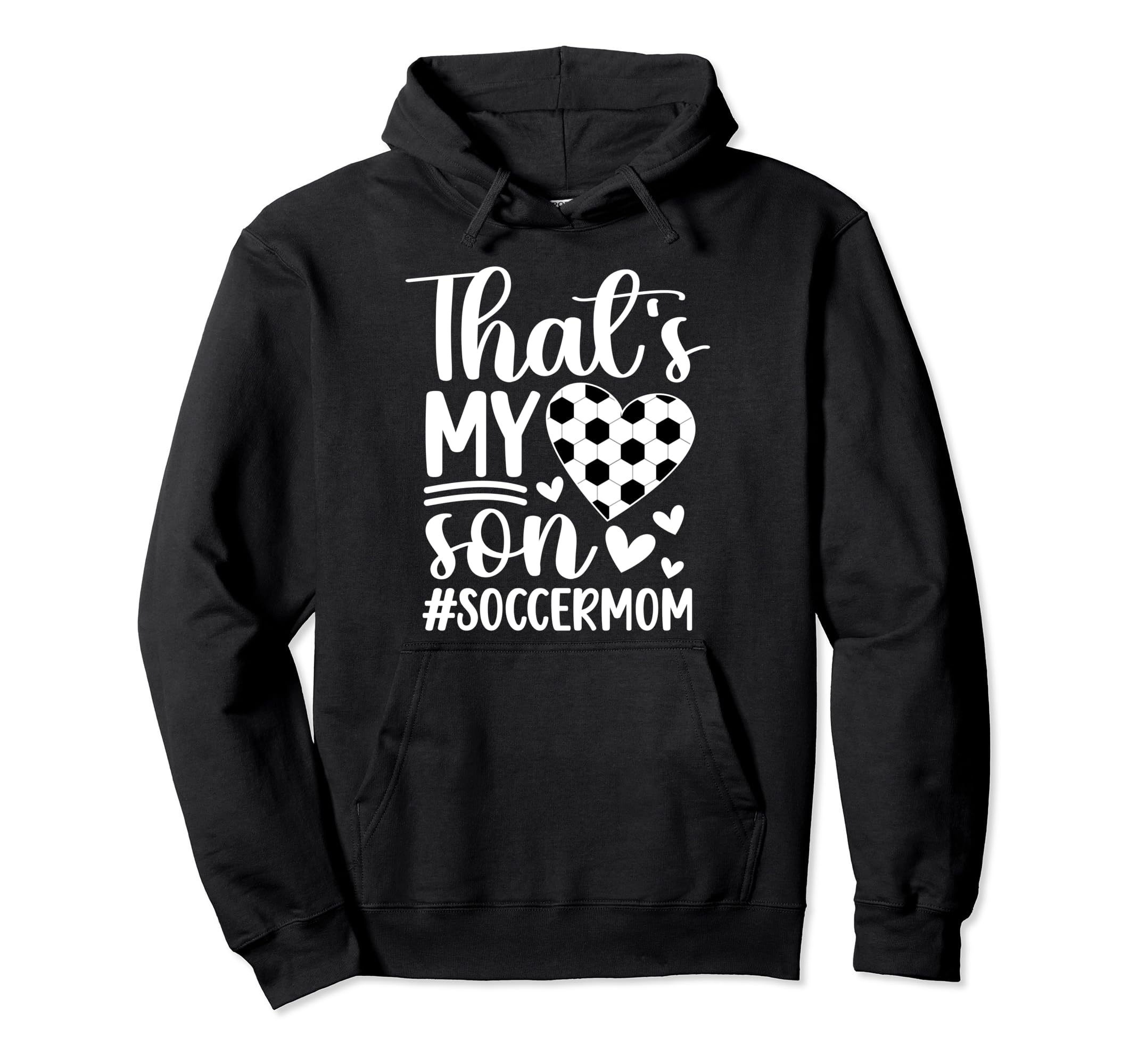 Thats My Son Soccer Mom Soccer Hoodie - Fun Novelty Design for Adults - T-Shirt, Sweatshirt, Hoodie