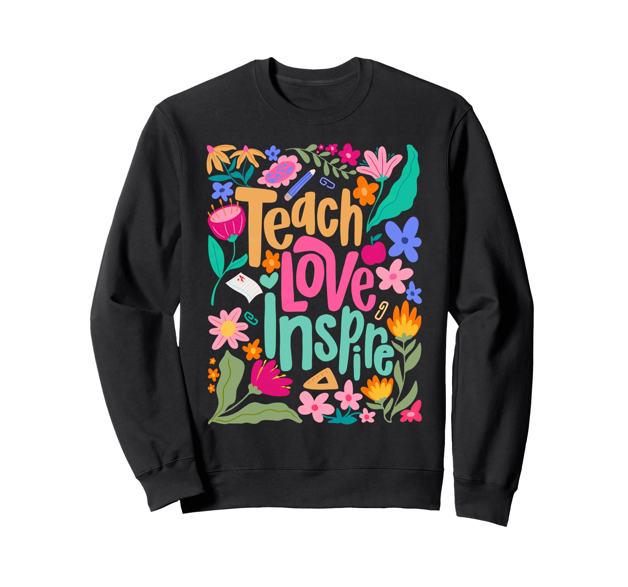 Teach Love Inspire Teacher Sweatshirt - Casual Everyday Wear for Adults - T-Shirt, Sweatshirt, Hoodie