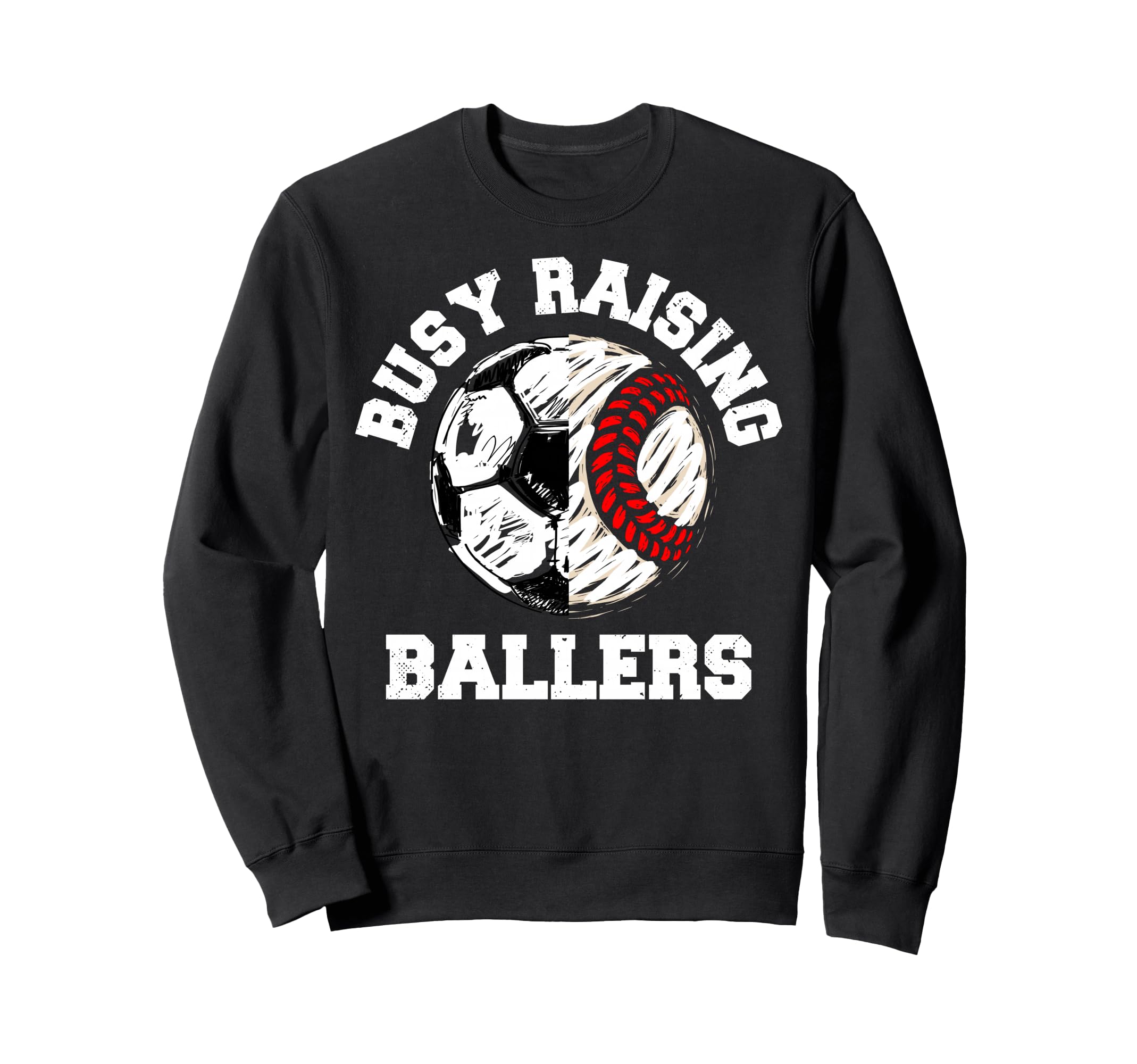 Busy Raising Ballers Funny Soccer Sweatshirt - Fun Novelty Design Unisex - T-Shirt, Sweatshirt, Hoodie