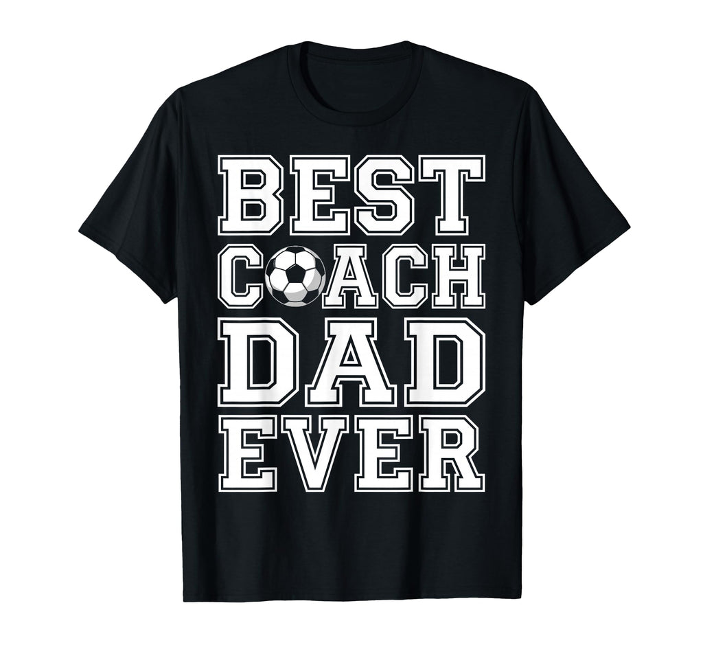 Best Coach Dad Ever Fathers Day T-Shirt - Custom Art Print Men Women - T-Shirt, Sweatshirt, Hoodie