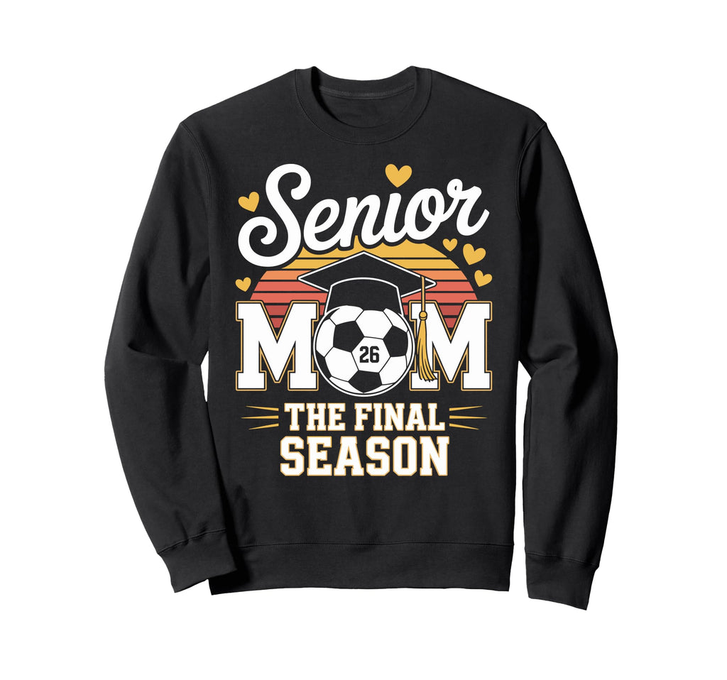 Senior Soccer Mom Class 2026 Sweatshirt - Graphic Print for Adults - T-Shirt, Sweatshirt, Hoodie