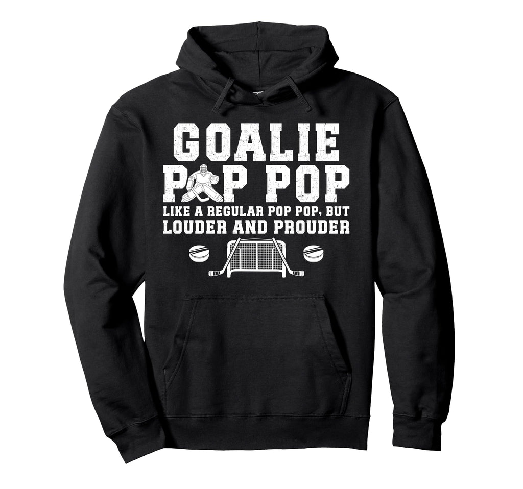 Hockey Goalie Pop Pop Ice Hockey Keeper Hoodie - Fun Novelty Design Unisex - T-Shirt, Sweatshirt, Hoodie