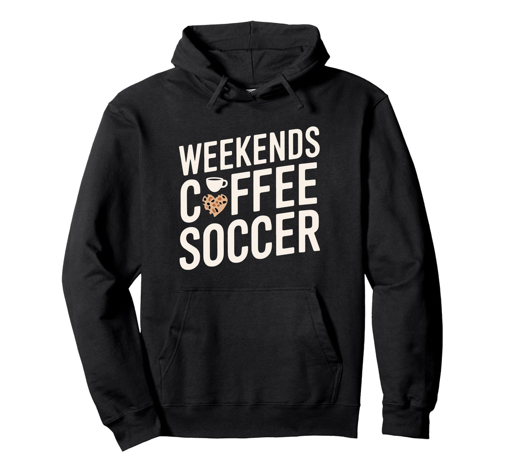 Weekends Coffee And Soccer Mom Life Hoodie - Unique Graphic for Adults - T-Shirt, Sweatshirt, Hoodie