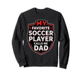 My Favorite Soccer Player Calls Sweatshirt - Fun Novelty Design Men Women - T-Shirt, Sweatshirt, Hoodie