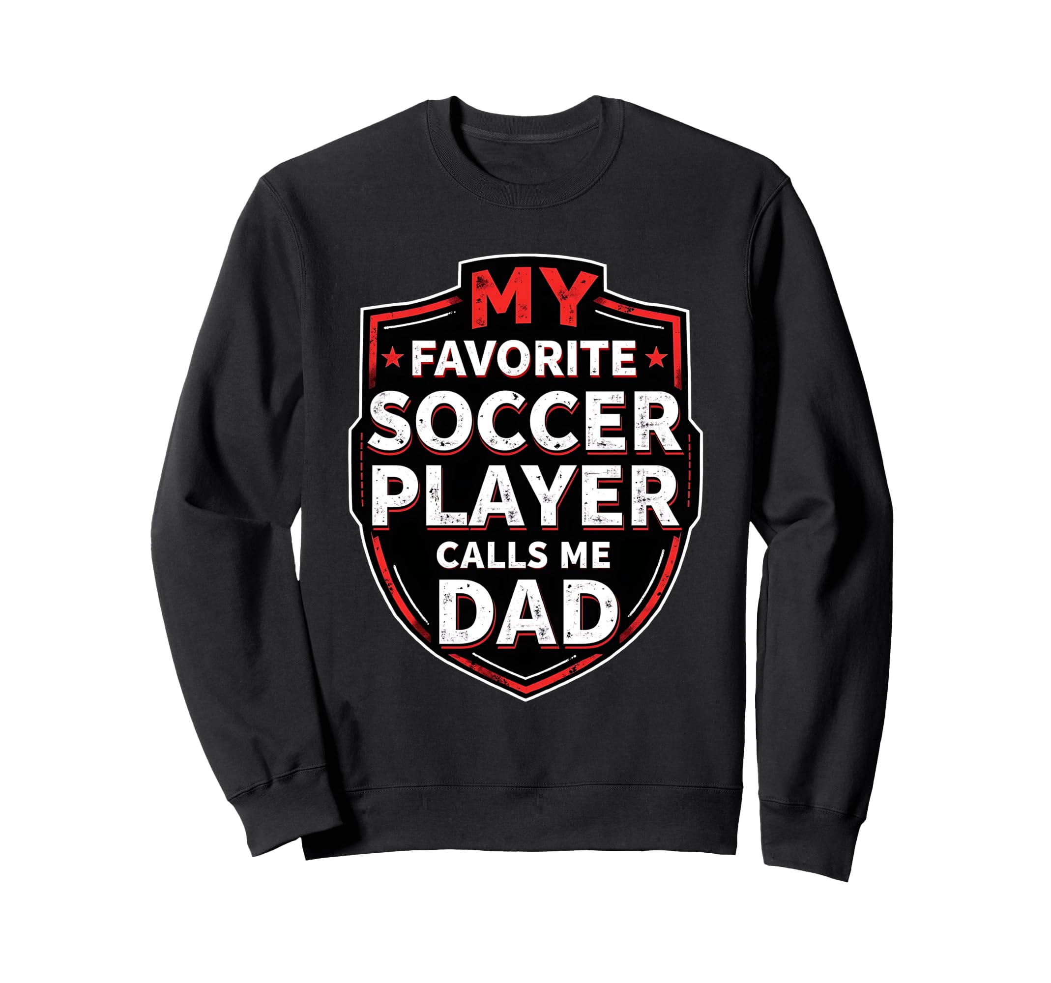 My Favorite Soccer Player Calls Sweatshirt - Fun Novelty Design Men Women - T-Shirt, Sweatshirt, Hoodie