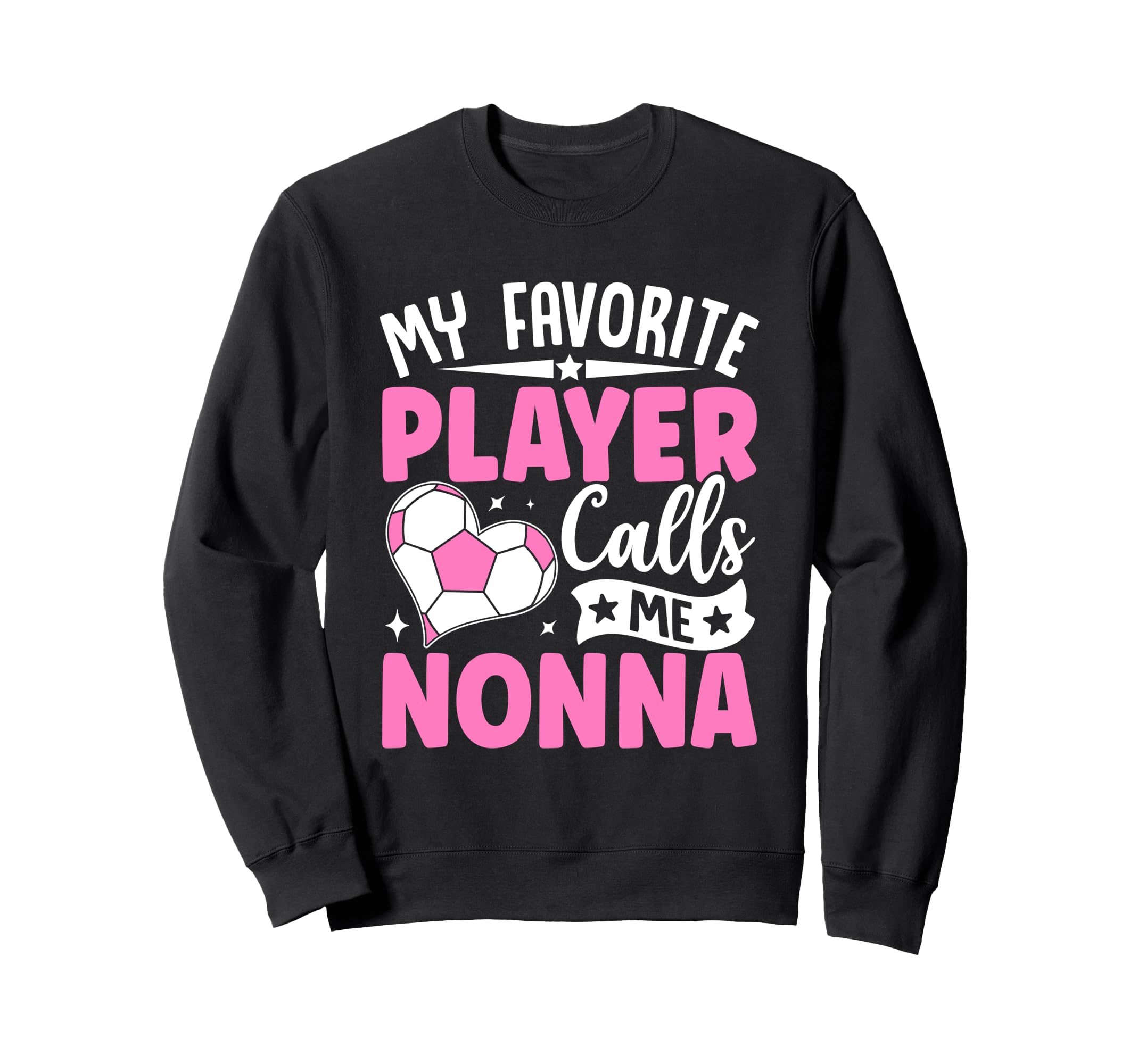 My Favorite Player Calls Me Nonna Sweatshirt - Unique Graphic Unisex - T-Shirt, Sweatshirt, Hoodie