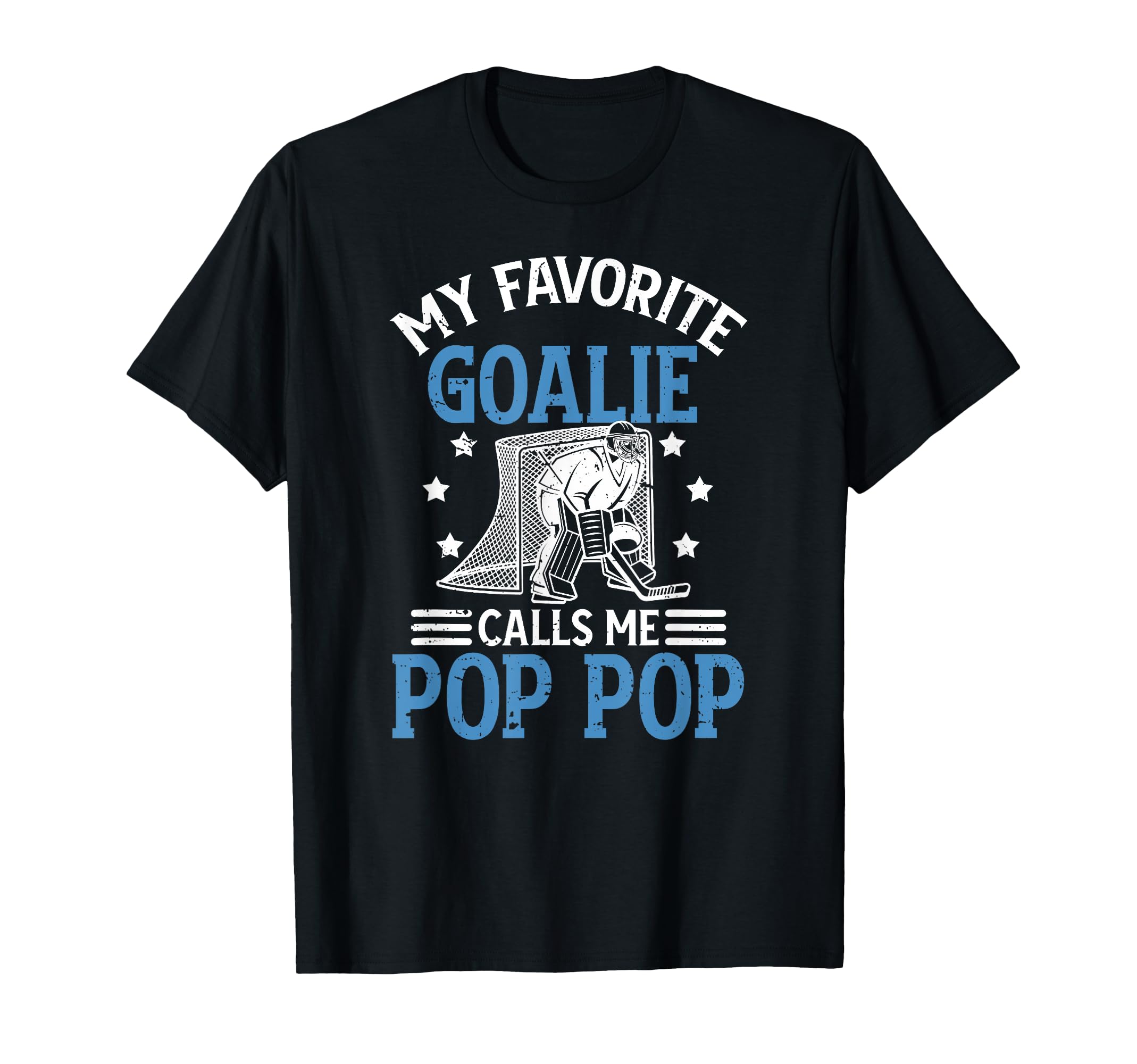 Favorite Ice Hockey Goalie Pop Pop Ice T-Shirt - Novelty Apparel Men Women - T-Shirt, Sweatshirt, Hoodie