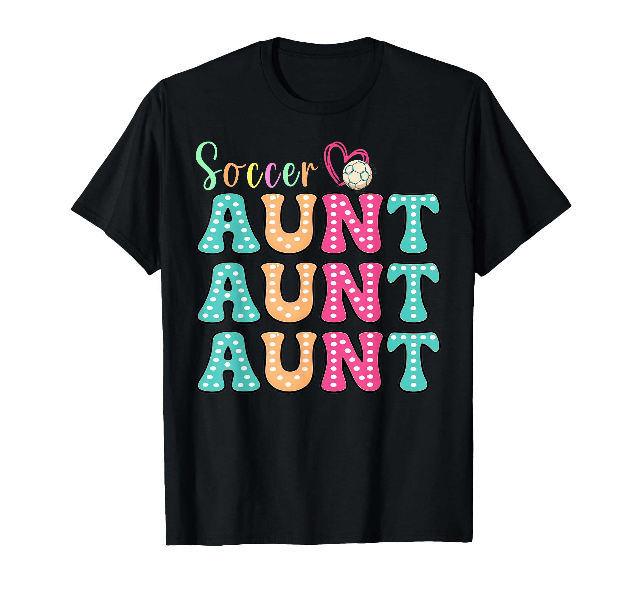 Soccer Aunt Polka Dot Mothers Day Auntie T-Shirt - Unique Graphic Unisex - T-Shirt, Sweatshirt, Hoodie