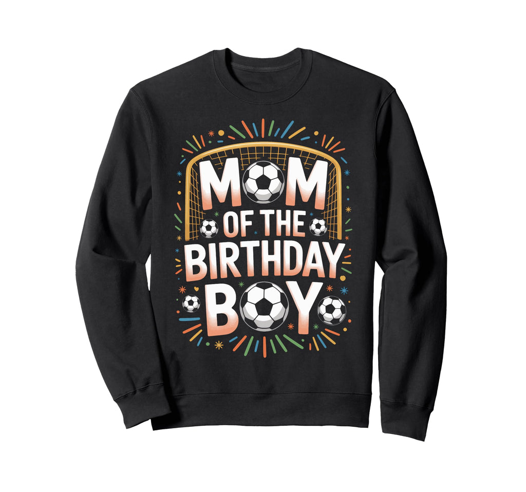 Birthday Soccer Mom Year Sweatshirt - Casual Everyday Wear for Adults - T-Shirt, Sweatshirt, Hoodie