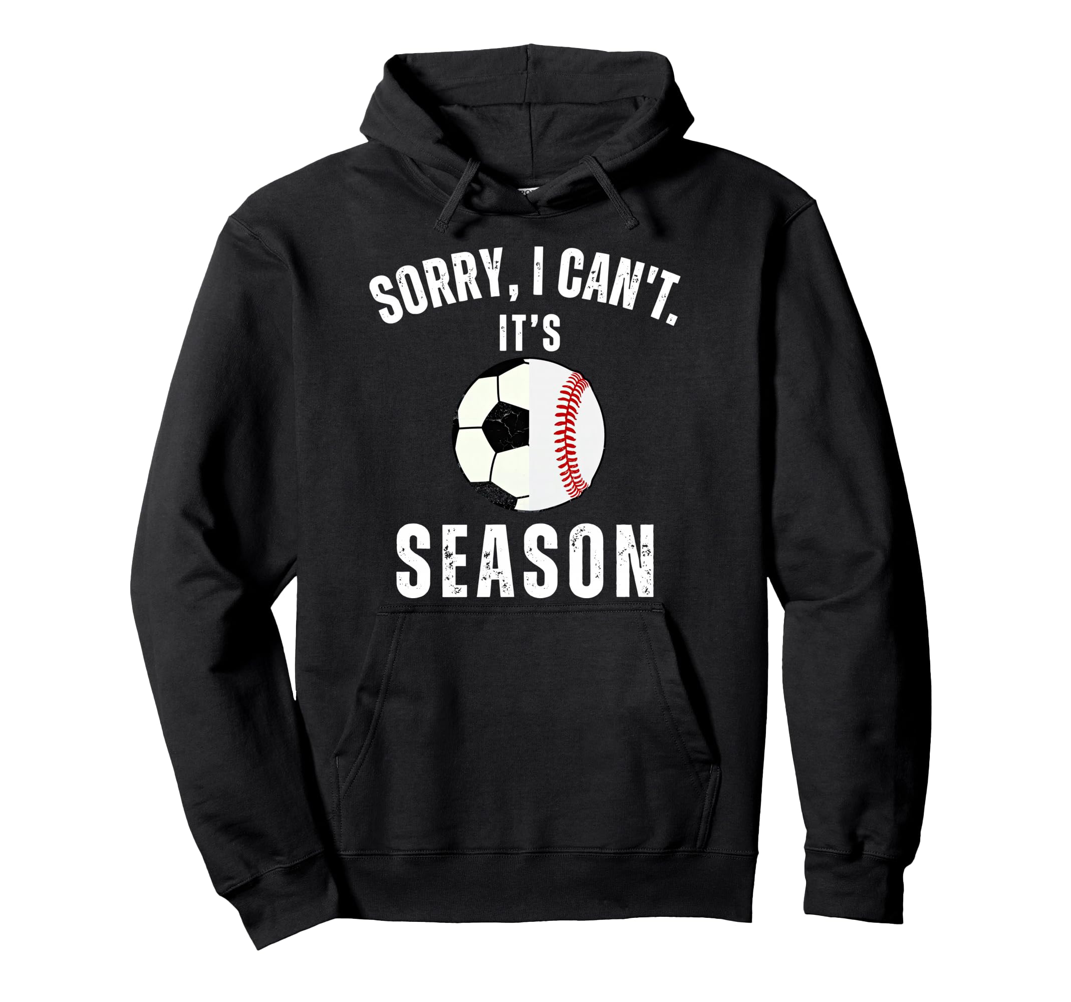 Sorry I Cant Its Soccer And Baseball Hoodie - Novelty Apparel for Adults - T-Shirt, Sweatshirt, Hoodie