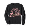 Volleyball Player Coach Busy Raising Sweatshirt - Streetwear Style Unisex - T-Shirt, Sweatshirt, Hoodie