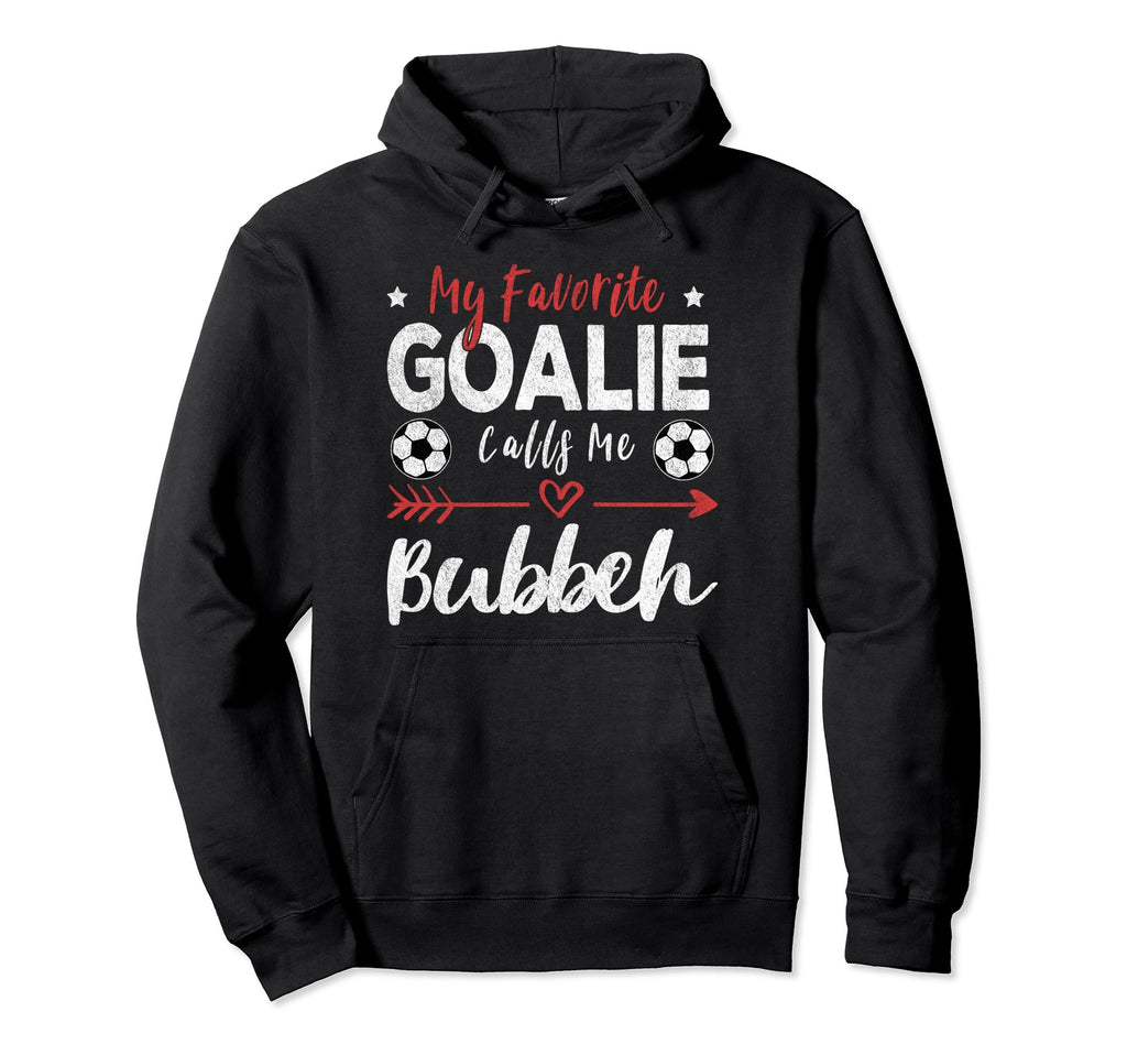 My Favorite Goalie Calls Me Bubbeh Hoodie - Aesthetic Graphic for Adults - T-Shirt, Sweatshirt, Hoodie