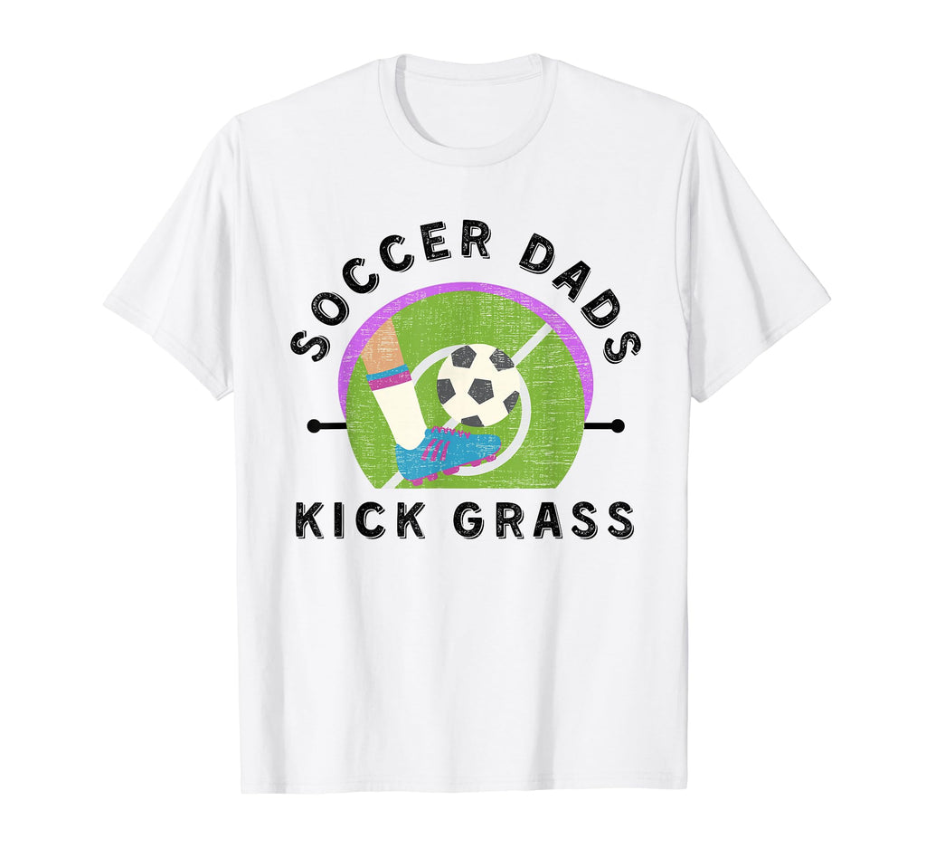 Soccer Dads Kick Grass Fathers Day Funny T-Shirt - Custom Art Print Unisex - T-Shirt, Sweatshirt, Hoodie