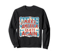 Funny Rollerskating Make America Sweatshirt - Custom Art Print Men Women - T-Shirt, Sweatshirt, Hoodie