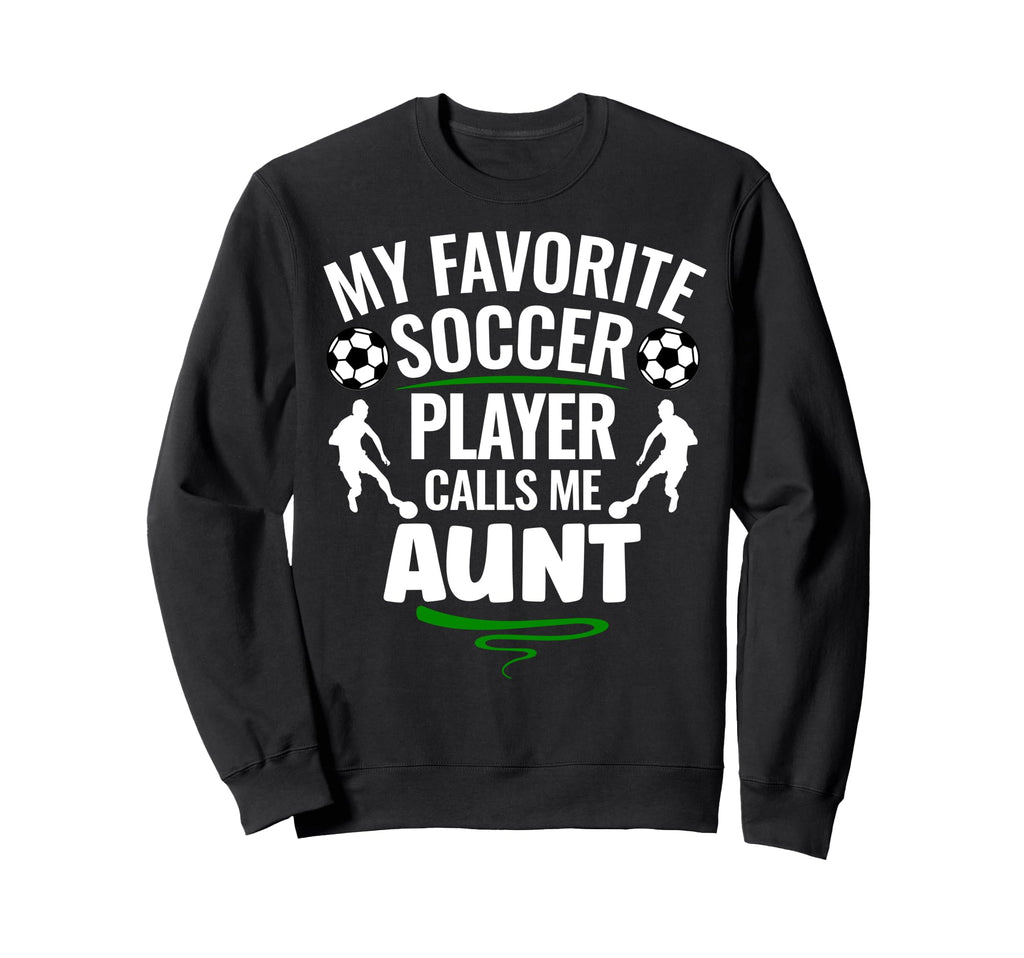 My Favorite Soccer Player Sweatshirt - Casual Everyday Wear Men Women - T-Shirt, Sweatshirt, Hoodie