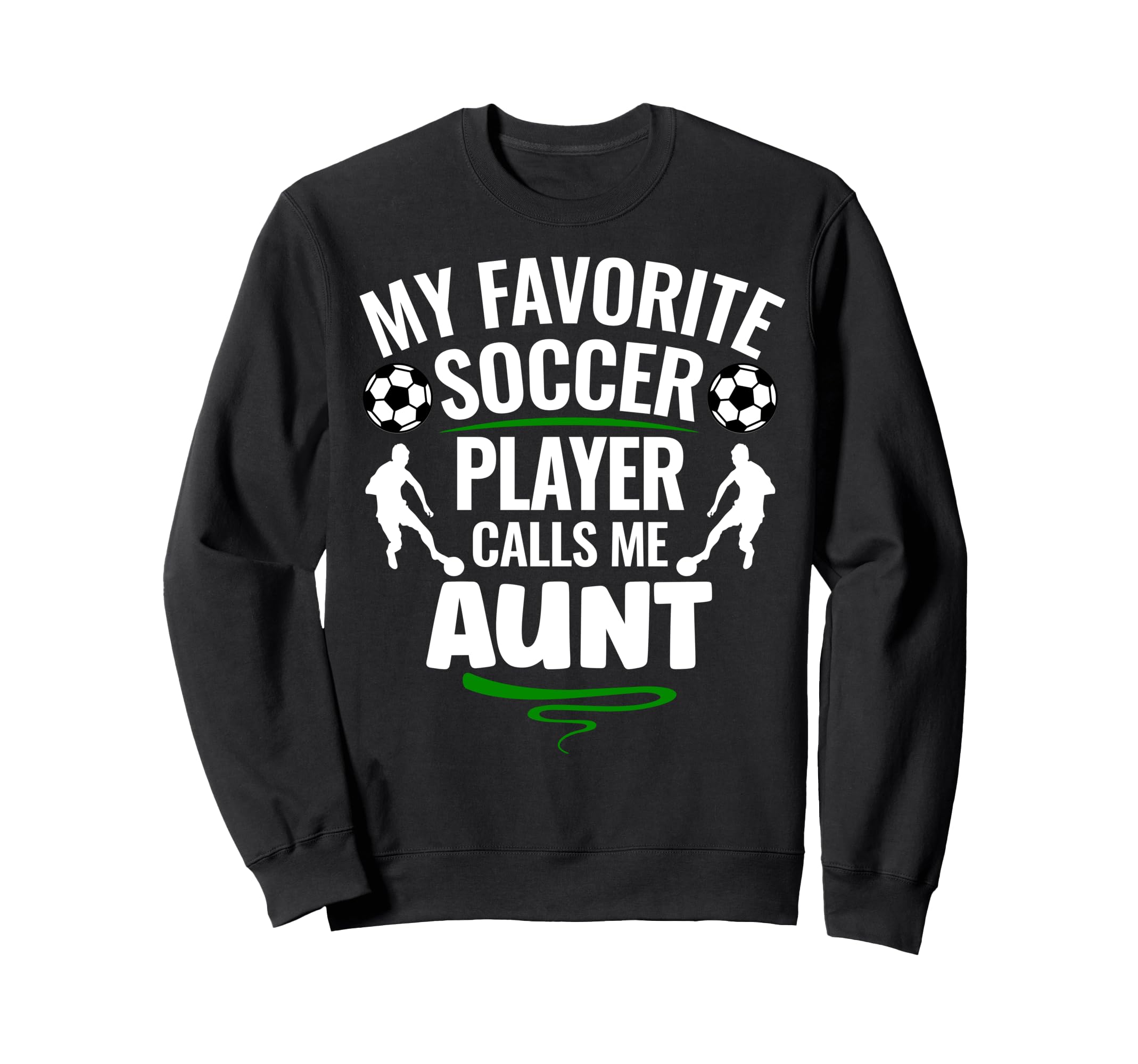 My Favorite Soccer Player Sweatshirt - Casual Everyday Wear Men Women - T-Shirt, Sweatshirt, Hoodie